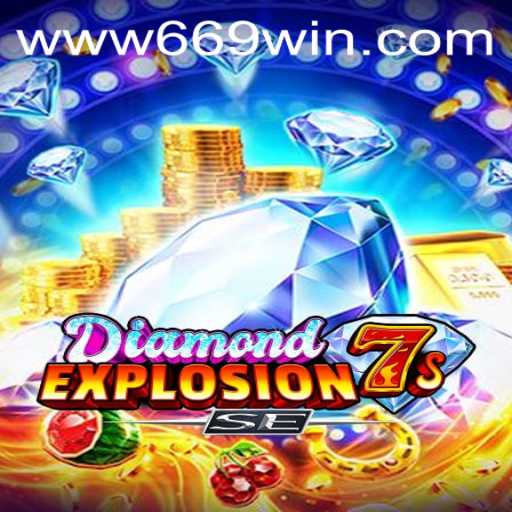 Dive into the Thrilling World of DiamondExplosion7sSE with 669WIN